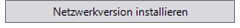 Netzwerkversion - Button