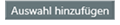 Auswahl hinzufügen Button