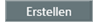 Erstellen - Button