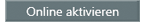 Online aktivieren - Button